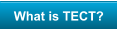 What is TECT?